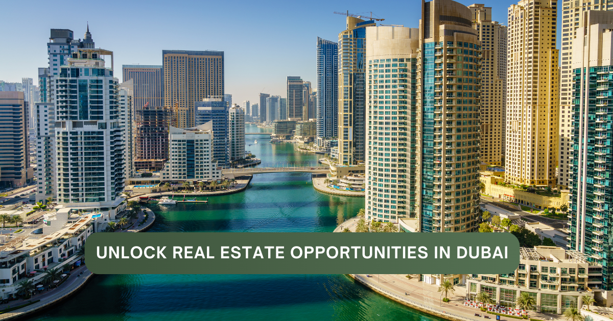 Unlock Real Estate Opportunities in Dubai