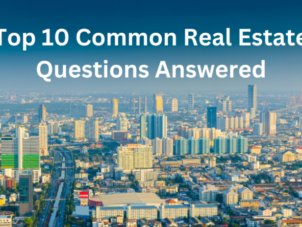 Common Real Estate Questions Answered